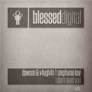 Dawson  & V4UGH4N Ft. Stephanie Kay - I Don't Need You FLAC