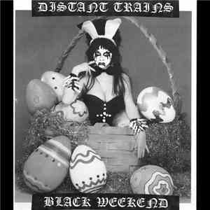 Distant Trains - Black Weekend FLAC