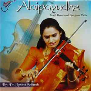 Dr. Jyotsna Srikanth - Alaipayudhe - Tamil Devotional Songs On Violin FLAC