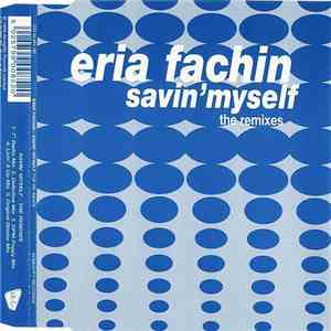 Eria Fachin - Savin' Myself - The Remixes FLAC