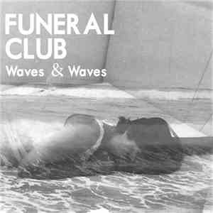 Funeral Club - Waves & Waves FLAC