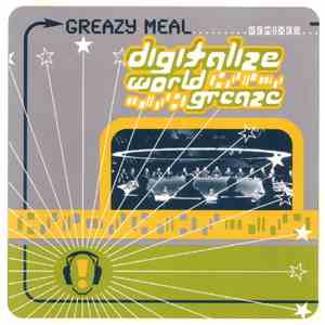 Greazy Meal - Digitalize World Greaze FLAC