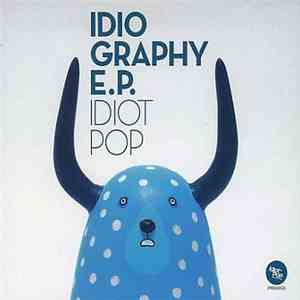 Idiot Pop - Ideography E.P. FLAC