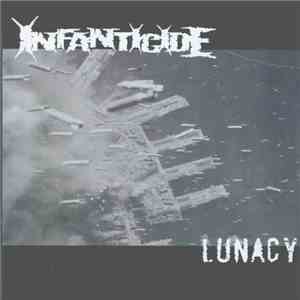 Infanticide - Lunacy FLAC