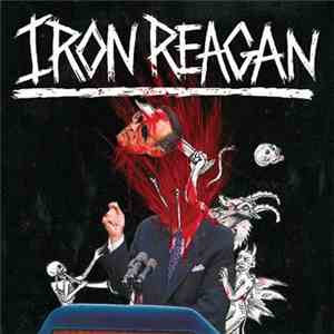 Iron Reagan - The Tyranny Of Will FLAC
