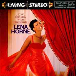 Lena Horne - Give The Lady What She Wants FLAC