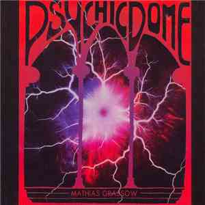 Mathias Grassow - Psychic Dome FLAC