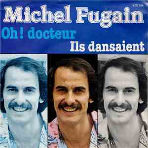 Michel Fugain - Oh! Docteur / Ils Dansaient FLAC