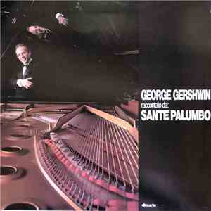 Sante Palumbo - George Gershwin raccontato da Sante Palumbo FLAC