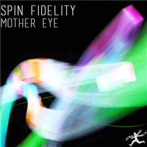 Spin Fidelity - Mother Eye FLAC
