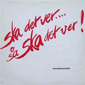 Stavangerensemblet - Ska Det Ver... Så Ska Det Ver! FLAC