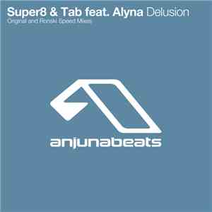 Super8 & Tab Feat. Alyna - Delusion FLAC