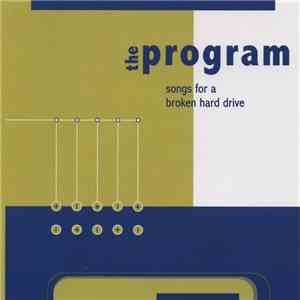 The Program  - Songs For A Broken Hard Drive FLAC