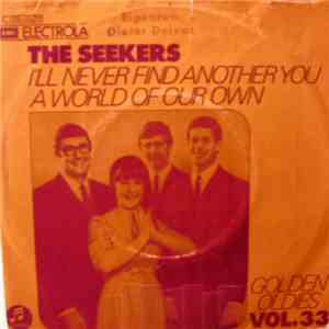 The Seekers - I'll Never Find Another You / A World Of Our Own FLAC