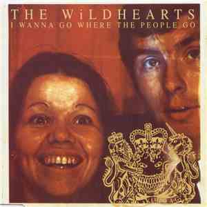 The Wildhearts - I Wanna Go Where The People Go FLAC