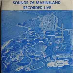 Various - Sound Of Marineland Recorded Live FLAC