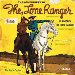 Geo W. Trendle - The Adventures Of The Lone Ranger: He Becomes The Lone Ranger FLAC