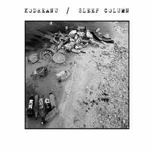 Kodreanu / Sleep Column - Split FLAC