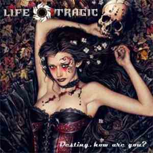 Life Tragic - Destiny, How Are You? FLAC