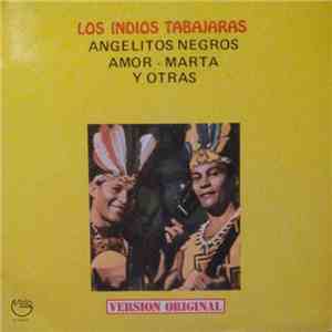 Los Indios Tabajaras - Angelitos Negros - Amor - Marta Y Otras FLAC