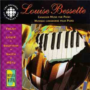 Louise Bessette - Foley · Louie · Southam · Smith · Hétu - Canadian Music For Piano / Musique Canadienne Pour Piano FLAC