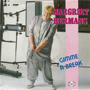 Margriet Hermans - Gimme A Break / Mijn Hart Is Te Groot FLAC
