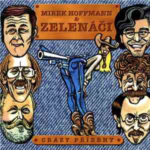 Mirek Hoffmann A Zelenáči - Crazy Příběhy FLAC