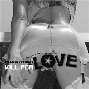 Ramon Zerano - Kill For Love FLAC