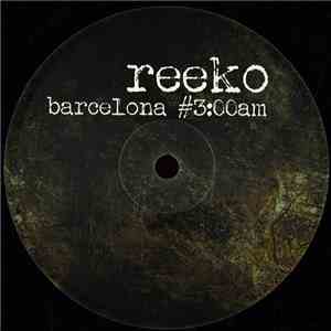Reeko - Barcelona #3:00am FLAC
