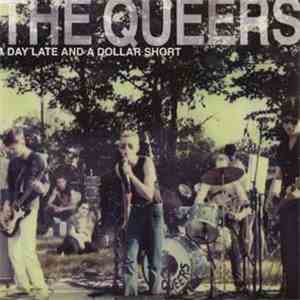 The Queers - A Day Late And A Dollar Short FLAC