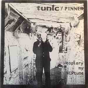 Tunic / Pinner - Topiary My Neptune FLAC