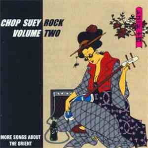 Various - Chop Suey Rock Volume Two - More Songs About The Orient FLAC