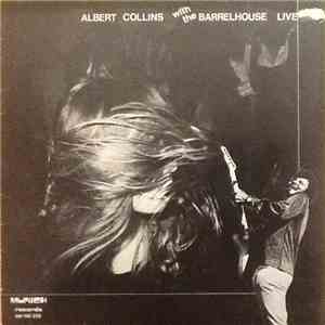 Albert Collins / Barrelhouse - Albert Collins With The Barrelhouse Live FLAC