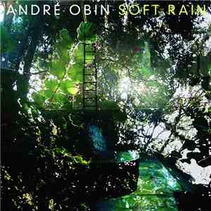André Obin - Soft Rain FLAC