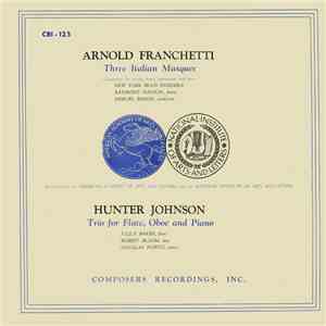 Arnold Franchetti / Hunter Johnson  - Three Italian Masques / Trio For Flute, Oboe And Piano FLAC