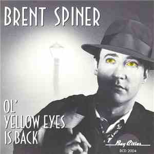 Brent Spiner - Ol' Yellow Eyes Is Back FLAC