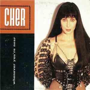 Cher - Whenever You're Near FLAC