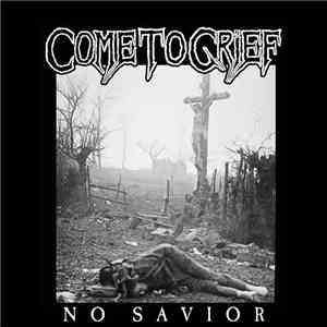 Come To Grief - No Savior FLAC