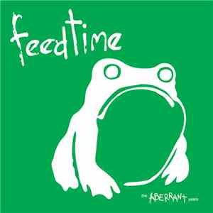 feedtime - The Aberrant Years FLAC