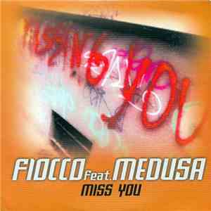 Fiocco Feat. Medusa - Miss You FLAC