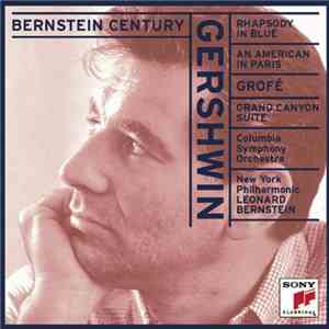 Gershwin, Grofé, Columbia Symphony Orchestra, New York Philharmonic, Leonard Bernstein - Rhapsody In Blue / An American In Paris / Grand Canyon Suite FLAC