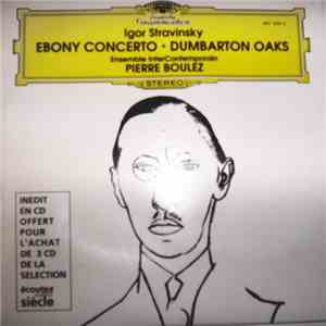 Igor Stravinsky - Ensemble Intercontemporain, Pierre Boulez - Ebony Concerto - Dumbarton Oaks FLAC