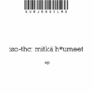 Iso-THC - Mitkä Humeet EP FLAC