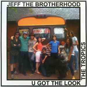 Jeff The Brotherhood - U Got The Look / The Tropics FLAC