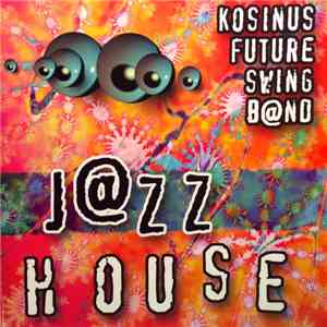 Kosinus Future Swing B@nd - Jazz House FLAC
