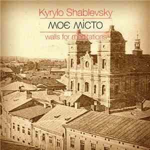 Kyrylo Shablevsky - Моє Місто FLAC