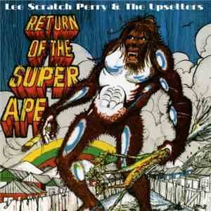 Lee "Scratch" Perry & The Upsetters - Return Of The Super Ape FLAC