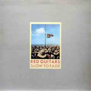 Red Guitars - Slow To Fade FLAC