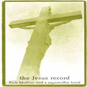 Rich Mullins And A Ragamuffin Band - The Jesus Record FLAC