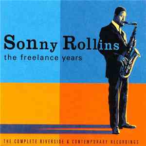 Sonny Rollins - The Freelance Years: The Complete Riverside & Contemporary Recordings FLAC